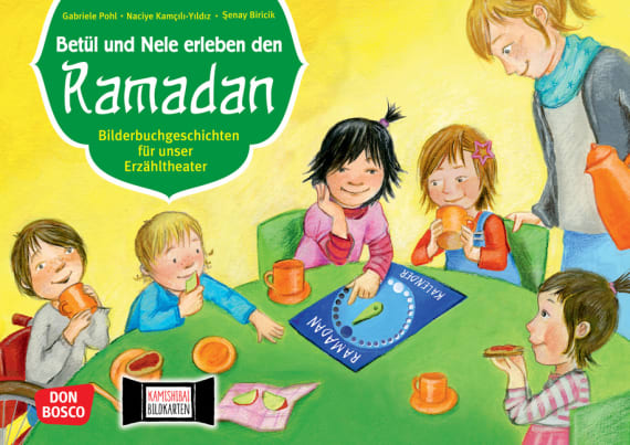 Betül und Nele erleben den Ramadan – Kamishibai Bildkartenset von Gabriele Pohl, Naciye Kamcili-Yildiz & Senay Biricik