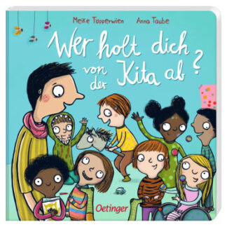 Buch – Wer holt dich von der Kita ab? von Anna Taube und Meike Töpperwien